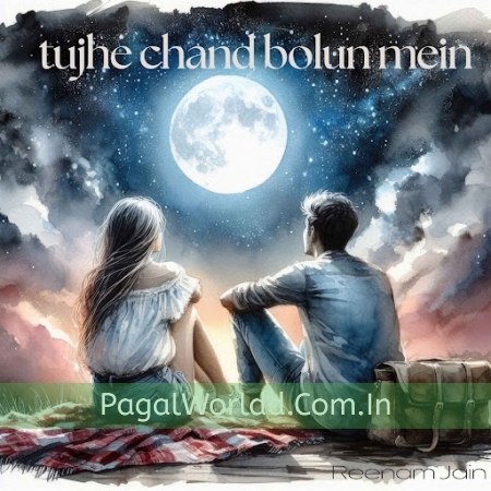 Tujhe Chand Bolun Mein