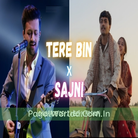 Tere Bin x O Sajni Re